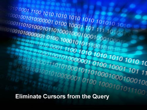 Eliminate Cursors from the Query