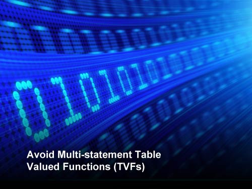 Avoid Multi-statement Table Valued Functions (TVFs)