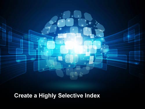 Create a Highly Selective Index